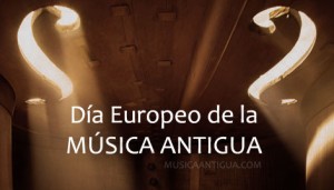 21 de Marzo: Día Europeo de la Música Antigua