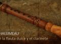 El chalumeau, entre la flauta dulce y el clarinete