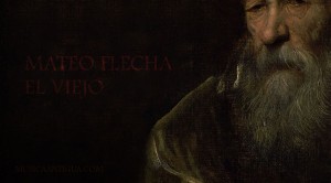 Mateo Flecha, el viejo