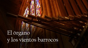 Música con clarines, la conjunción del órgano y los vientos barrocos