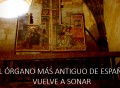 El órgano más antiguo de España vuelve a sonar